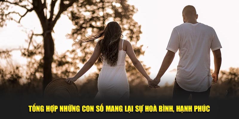 Tổng hợp những con số mang lại sự hoà bình, hạnh phúc